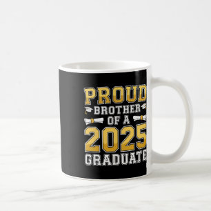 Proud Brother Of A 2025 Graduate Shirt Cl 2025 Gra Coffee Mug