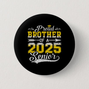 Proud Brother Of A 2025 Senior Graduate3 2 Inch Round Button