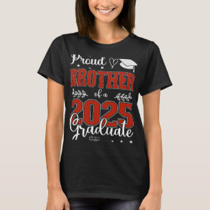 Proud Brother Of A Cl Of 2025 Graduate For Graduat T-Shirt