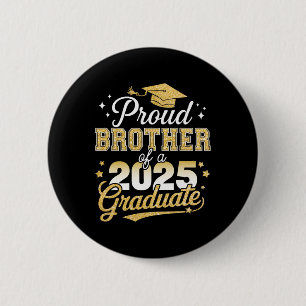 Proud Brother Of A Cl Of 2025 Graduate Senior Grad 2 Inch Round Button