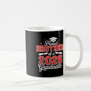 Proud Brother Of A Cl Of 2026 Graduate Senior Grad Coffee Mug