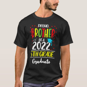 Proud Brother Of A Class Of 2022 5th Grade Graduat T-Shirt