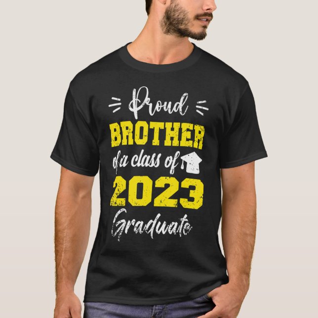 Proud Brother Of A Class Of 2023 Graduate Senior G T-Shirt (Front)