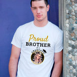 Proud Brother of a Graduate Graduation Cap Photo  T-Shirt<br><div class="desc">Proud Brother of a Graduate Graduation Cap Photo T-Shirt. Personalized t-shirt for a graduate's proud brother with a graduation cap and a photo of the graduate. Add your photo. You can change any text on the t-shirt.</div>