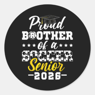 Proud Brother Of A Soccer Senior 2026 Graduation G Classic Round Sticker
