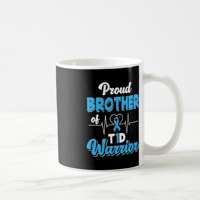 Proud Brother Of A T1D Warrior Diabetic Diabetes A Coffee Mug (Right)