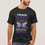 Proud Brother Of An Epilepsy Warrior Family Matchi T-Shirt<br><div class="desc">Proud Brother Of An Epilepsy Warrior Family Matching Party Long Sleeve T Shirt</div>