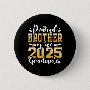 Proud Brother Of Two 2025 Graduates Senior Graduat 2 Inch Round Button