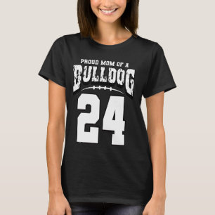 Proud Bulldog Football Mom Of Player 24 T-Shirt