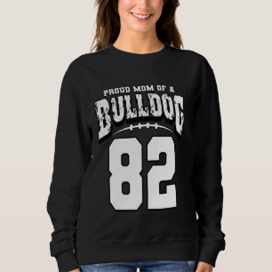 Proud Bulldog Football Mom Of Player 82 Sweatshirt