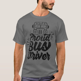 Proud Bus Driver 1 T-Shirt