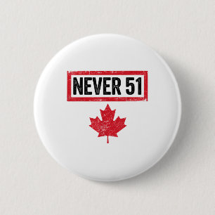 Proud Canadian Vintage Never 51st State Canada Fla 2 Inch Round Button