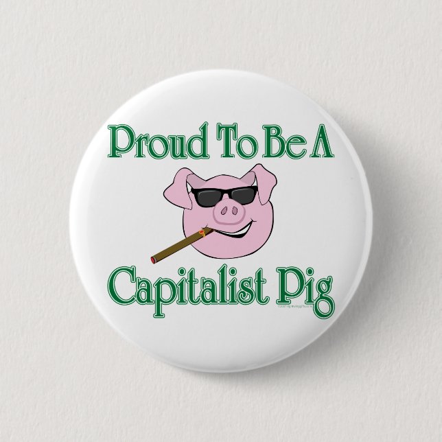 Proud Capitalist Pig 2 Inch Round Button (Front)