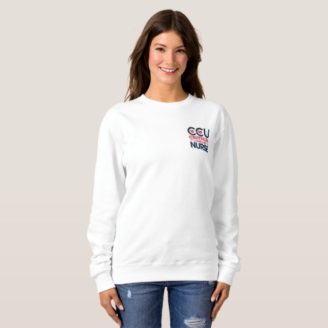 Proud CCU Nurse  Sweatshirt (Front Full)