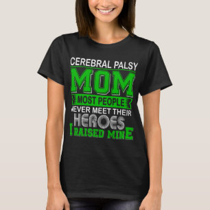 Proud Cerebral Palsy Mom I Raised Mine T-Shirt