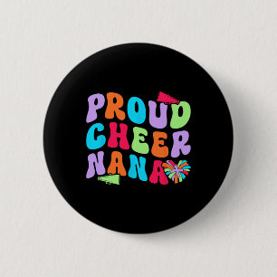 Proud Cheer Nana Cheerleading Nana Of A Cheerleade 2 Inch Round Button