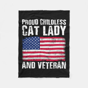 Proud Childless Cat Lady And Veteran Funny Electio Fleece Blanket