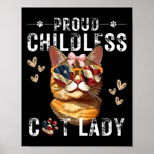 Proud Childless Cat Lady Cat Mom Lovers Poster