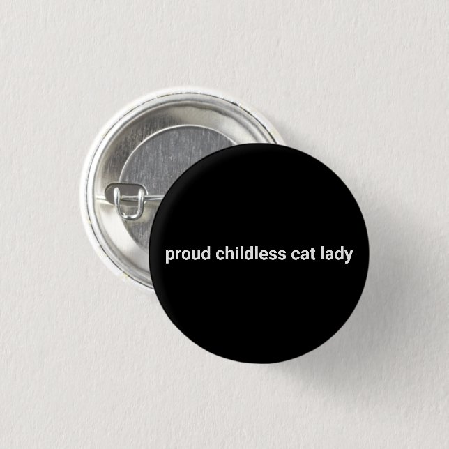 Proud childless cat lady minimalist text funny 1 inch round button (Front & Back)