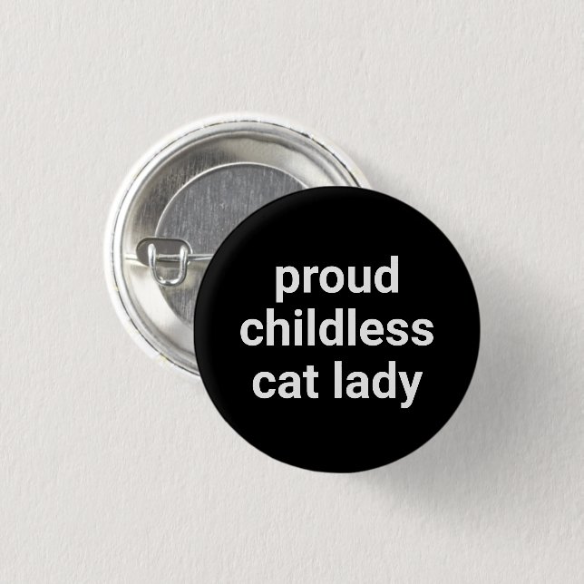 Proud childless cat lady modern typography funny  1 inch round button (Front & Back)
