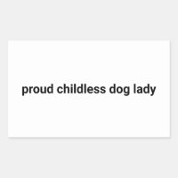 Proud childless dog lady minimalist funny white