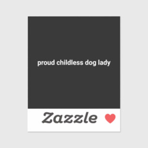 Proud childless dog lady minimalist text funny