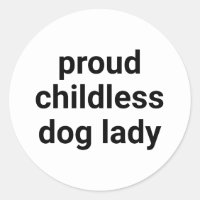 Proud childless dog lady modern funny black white