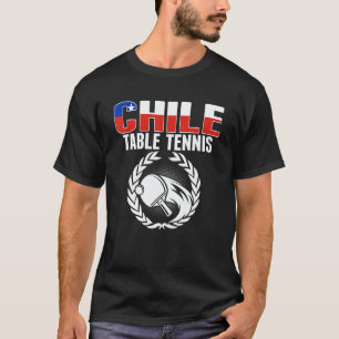 Proud Chile Table Tennis   Chilean Ping Pong Suppo T-Shirt