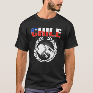 Proud Chile Table Tennis Chilean Ping Pong Suppor T-Shirt