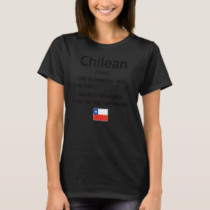 Proud Chilean Definition Chile Flag Chilean Roots T-Shirt
