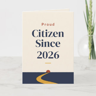 Proud Citizen Since Personalized Citizenship Card