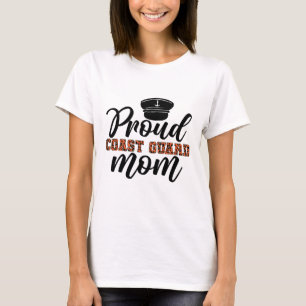 Proud Coast Guard Mom, Love for Coast Guard T-Shirt