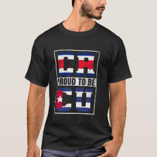 Proud Costa Rican Cuban Mix Costa Rica and Cuba He T-Shirt