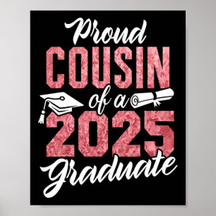 Proud Cousin Of A 2025 Graduate Cl Of 2025 Graduat Poster