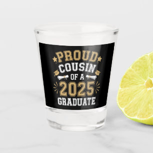 Proud Cousin Of A 2025 Graduate Family Graduation Shot Glass