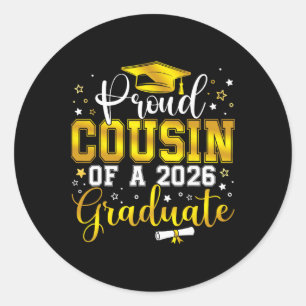 Proud Cousin Of A Cl Of 2026 Graduate Senior Gradu Classic Round Sticker