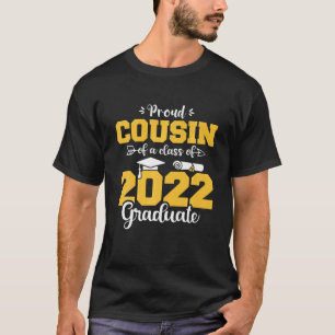 Proud Cousin Of A Class Of 2022 Graduate Funny Gra T-Shirt