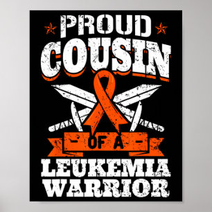 Proud Cousin Of A Leukaemia Warrior Cuz Awareness  Poster