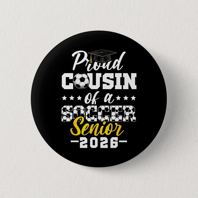 Proud Cousin Of A Soccer Senior 2026 Graduation Gi 2 Inch Round Button (Front)