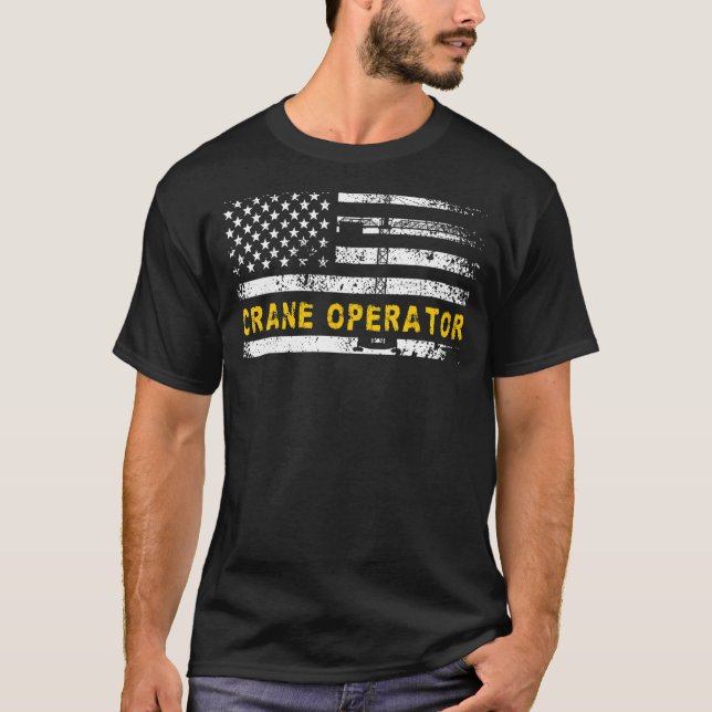 Proud Crane Operator US Flag Crane Driver T-Shirt (Front)