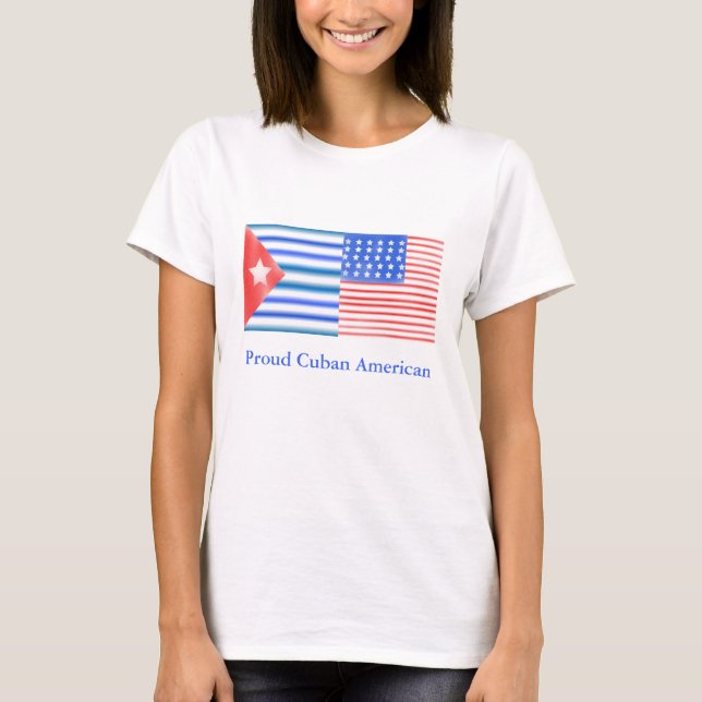 Proud Cuban American T-Shirt (Front)