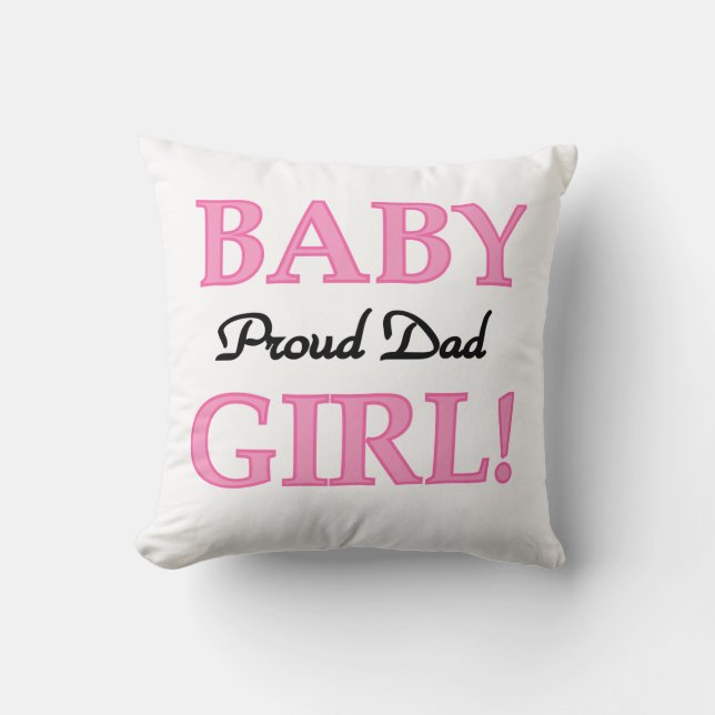 Proud Dad Baby Girl Gifts Throw Pillow (Front)