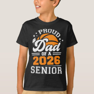 Proud Dad Basketball Senior 2026 Design T-Shirt