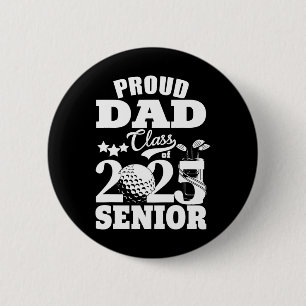 Proud Dad Cl Of 2025 Graduation Senior Golf Player 2 Inch Round Button
