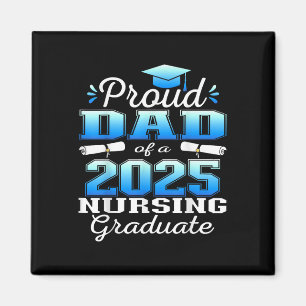 Proud Dad Cl Of 2025 Nursing Graduate Nurse Magnet