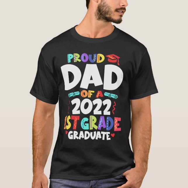 Proud Dad of a 2022 1st Grade Graduate Graduation T-Shirt (Front)