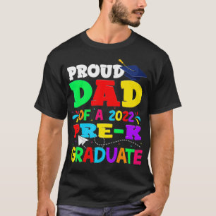 Proud Dad Of A 2022 Pre-K Graduate Father's Day T-Shirt