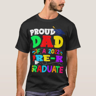 Proud Dad Of A 2022 Pre-K Graduate Father's Day T-Shirt