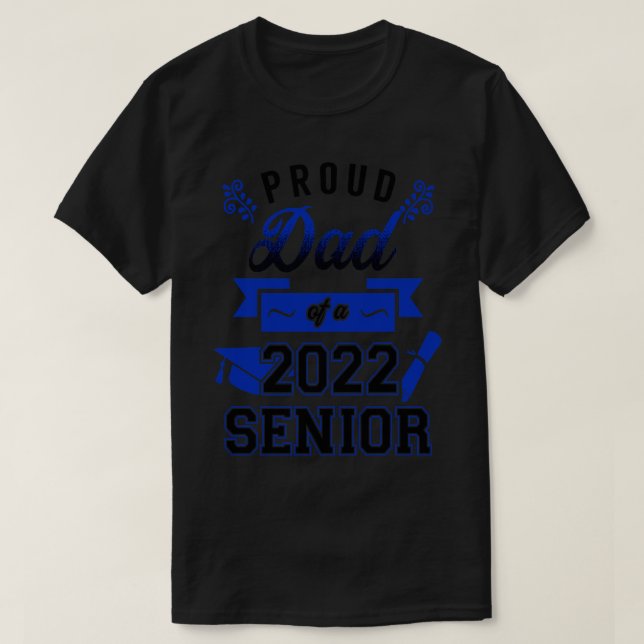 Proud Dad of a 2022 Senior 7 T-Shirt (Design Front)