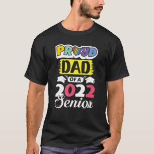 Proud Dad Of A 2022 Senior Graduate 22 Celebration T-Shirt